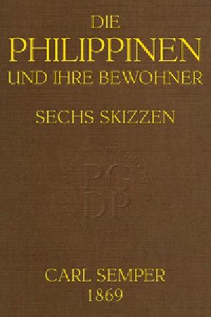 [Gutenberg 24820] • Die Philippinen und ihre Bewohner / Sechs Skizzen